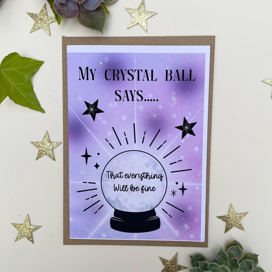 Crystal Ball “Everything Will Be Fine” Greeting Card | Inner Peace | Wellbeing | Friend Card | Cheer Up Card | Affirmation Card |